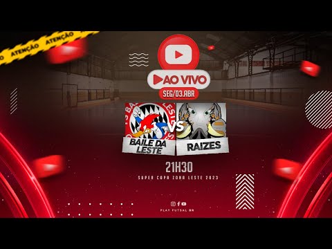 Baile da Leste v Raízes | Quartas de Final da Super Copa Zona Leste | AO VIVO
