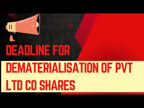 Deadline for Dematerialisation of Pvt Ltd Co shares  extended