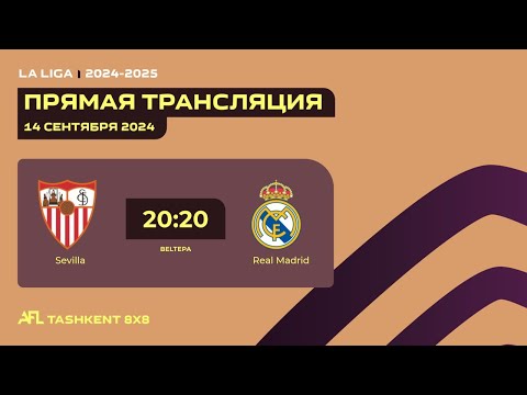 🟠 AFL Spain | La Liga | 1-tur Sevilla - Real Madrid
