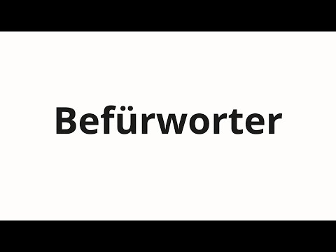 How to pronounce Befürworter
