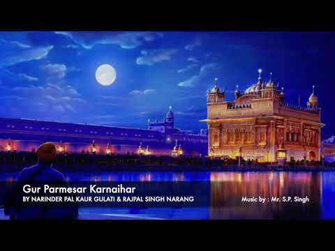 Gur Parmesar Karnaihar | by Narinder Pal Kaur Gulati & Rajpal Singh Narang