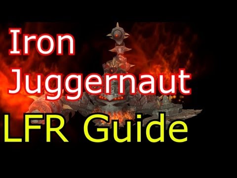 World of Warcraft How To Strategy Guide Iron Juggernaut LFR