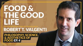 Food &amp; The Good Life | Nietzsche &amp; Interpretation | Robert T. Valgenti | EP. 4 Food Series