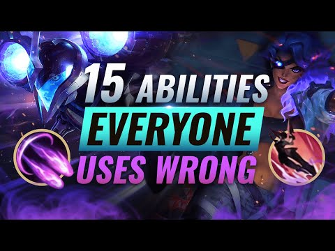 15 CRUCIAL Abilities Almost EVERYONE Uses Wrong - League of Legends