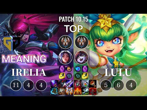 GEN Meaning Irelia vs Lulu Top - KR Patch 10.15