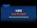 V (BTS) - Love Me Again (KARAOKE INSTRUMENTAL REMAKE)