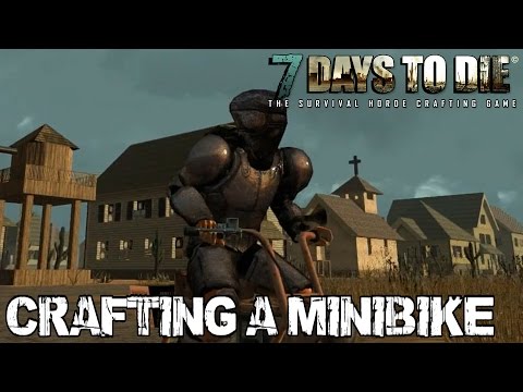 7 Days To Die (Alpha 12.1) - Crafting a Minibike