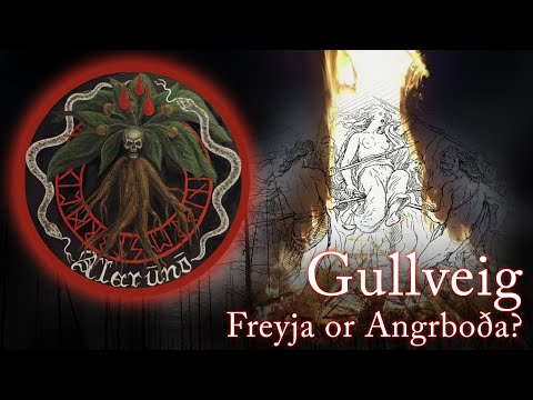 Gullveig - Freyja or Angrboða