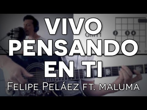 Vivo Pensando En Ti Felipe Peláez ft. Maluma - Guitarra [Mauro Martinez]