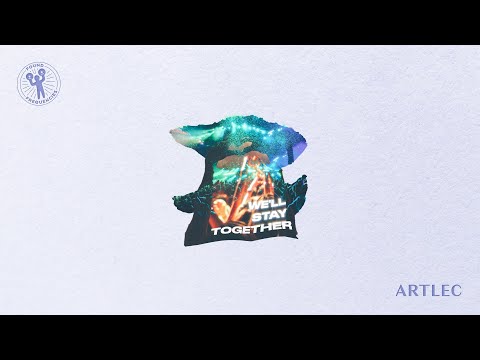 ArtLec - We'll Stay Together