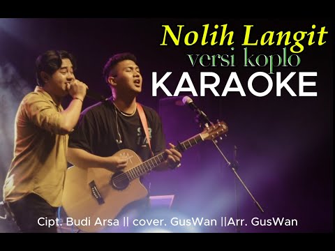 KARAOKE || NOLIH LANGIT VERSI KOPLO ( by GusWan)