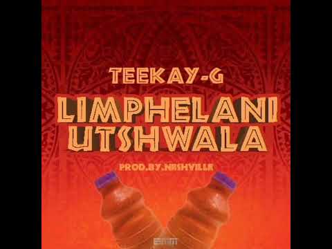 Teekay G - Limphelani utshwala (Official audio)