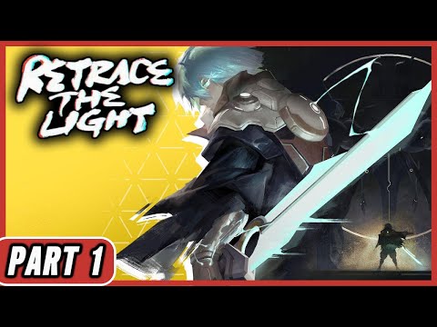 Retrace the Light part 1 - Time-Bending Action Adventure No Commentary