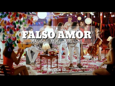 Antología y Agua Marina - Falso amor  (letra)