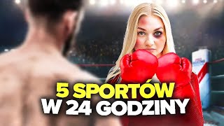 UCZĘ SIĘ 5 NOWYCH SPORTÓW W 24H UCZĘ SIĘ 5 NOWYCH SPORTÓW W 24H