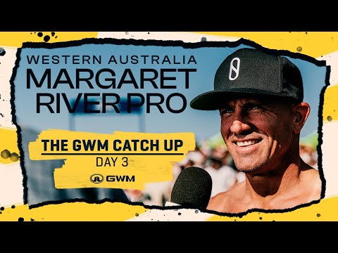 The GWM Catch Up Day 3 - Western Australia Margaret River Pro