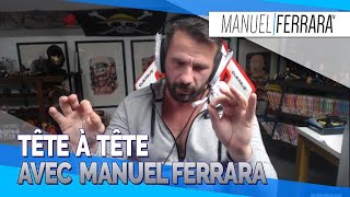 Tête à tête avec Manuel Ferrara