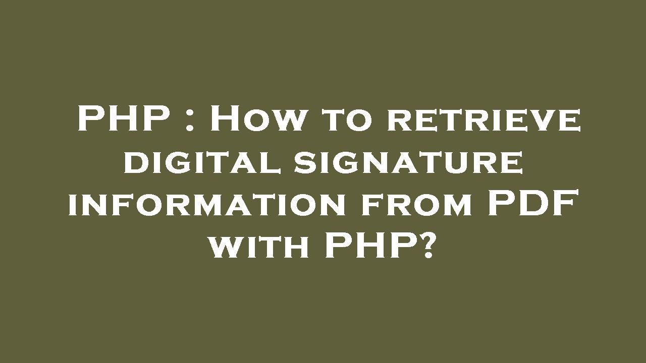 PHP : How to retrieve digital signature information from PDF with PHP?