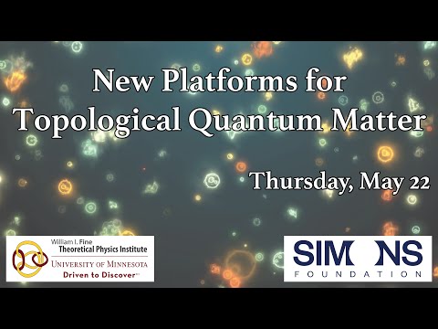 New Platforms for Topological Quantum Matter - May 22