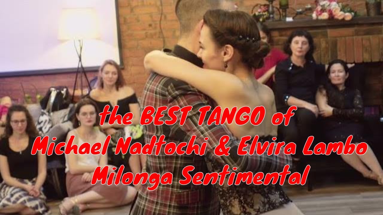 THE BEST TANGO Michael Nadtochi & Elvira Lambo, Milonga Sentimental#ElviraLambo #MichaelNadtochi