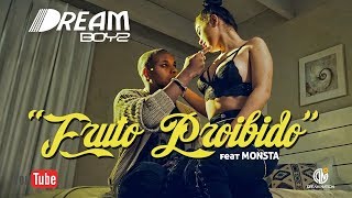DREAM BOYZ- Fruto Proibido feat Monsta (Official Video)