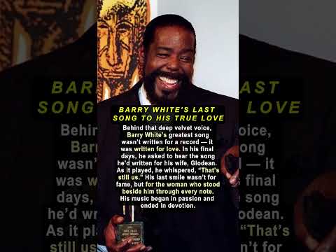 Thumbnail for BARRY WHITE’S LAST SONG TO HIS TRUE LOVE 🎶💞 #shorts by Barry White