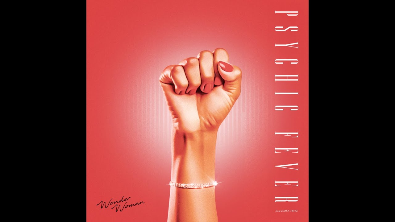 Wonder Woman / PSYCHIC FEVER from EXILE TRIBE
