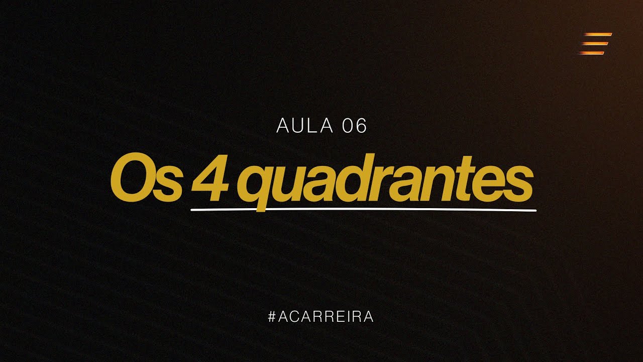 AULA 06 - OS 4 QUADRANTES | SÉRIE A CARREIRA | LIVE JACOB PETRY
