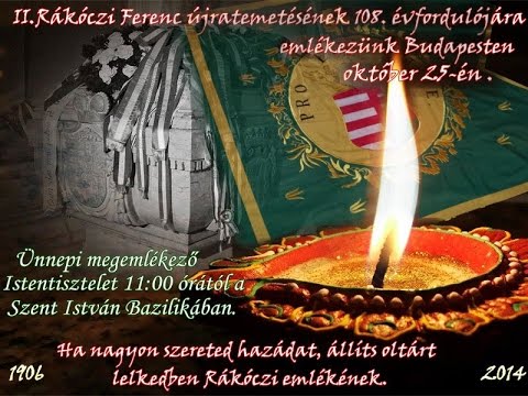 Budapest 2014 Október 25-én II. Rákóczi Ferenc újratemetésére emlékezünk