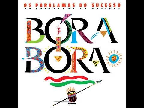 Bora Bora - Os Paralamas do Sucesso