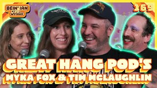 Big Pops W/ Myka Fox & Tim McLaughlin | Bein' Ian with Jordan #169