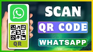 How To Scan QR Code On WhatsApp | Scan WhatsApp QR Code On Phone