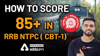How to score 85+ in RRB NTPC ( CBT-1)