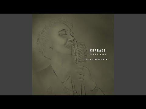 Charade (Dick Johnson Remix)