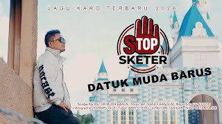 Download lagu Lagu Karo Terbaru 2026 | STOP SKETER | Datuk Muda Barus mp3