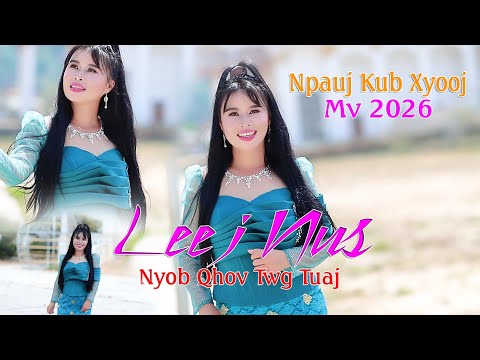 Npauj kub xyooj & leej nus nyob qhov twg tuaj(nkauj tawm tshiab 2026)