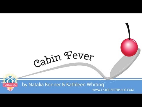 Cabin Fever Quilt Book by Natalia Bonner & Kathleen Whiting - 2015 Quilt Market