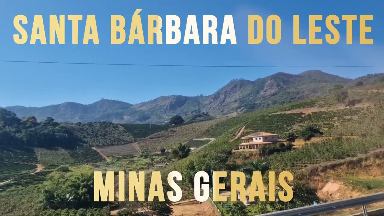 SANTA BÁRBARA DO LESTE - MG | Cidades do Mundo | Minas Gerais 