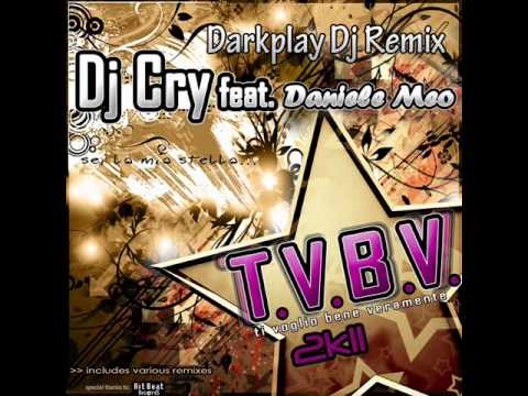 Dj Cry feat. Daniele Meo - Ti Voglio Bene Veramente (Darkplay Dj Italodance 2011 Remix)
