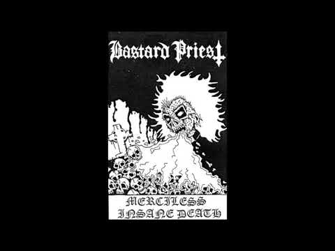 Bastard Priest ‎– Merciless Insane Death (Full Album)