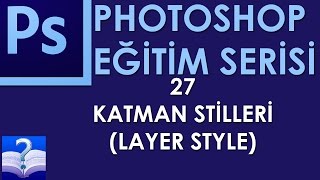 Photoshop - 27 - Katman Stilleri(Layer Style)