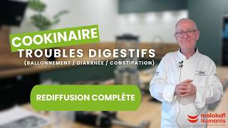 Rediffusion cookinaire de Juin : Troubles Digestifs