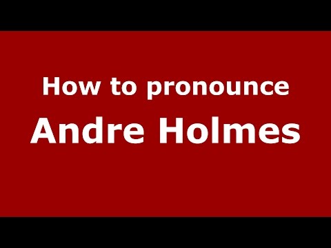 How to pronounce Andre Holmes (American English/US)  - PronounceNames.com