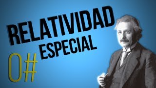 ¿Qué es la Relatividad Especial de Einstein?