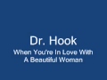 Dr Hook-When You're In Love With A Beautiful ...