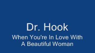 Dr hook when your in love with a beautiful woman Music