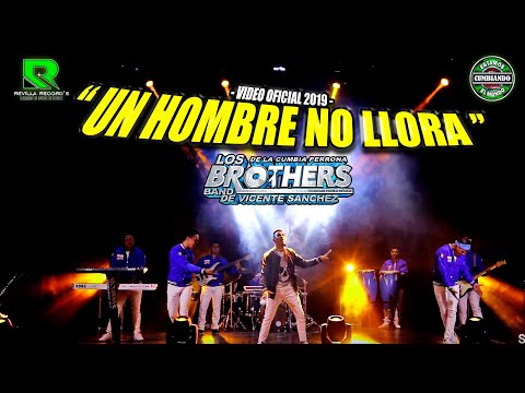 UN HOMBRE NO LLORA | LOS BROTHERS BAND | VIDEO OFICIAL HD