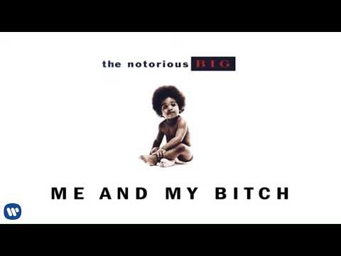 The Notorious B.I.G. - Me & My Bitch (Official Audio)