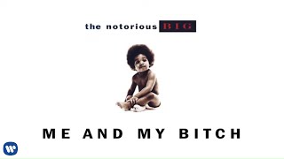 The Notorious B.I.G. - Me &amp; My Bitch (Official Audio)