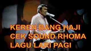 Download lagu LAGU LARI PAGI rhoma irama cek sound 28 mei 2018 mp3